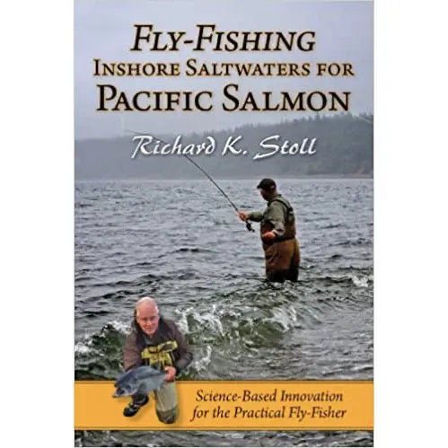 Fly-Fishing Inshore Saltwaters for Pacific Salmon: Science-Driven Techniques for Practical Anglers