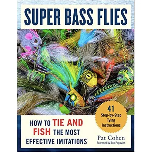 Super Bass Flies: Tying and Fishing the Most Effective Largemouth & Smallmouth Imitations