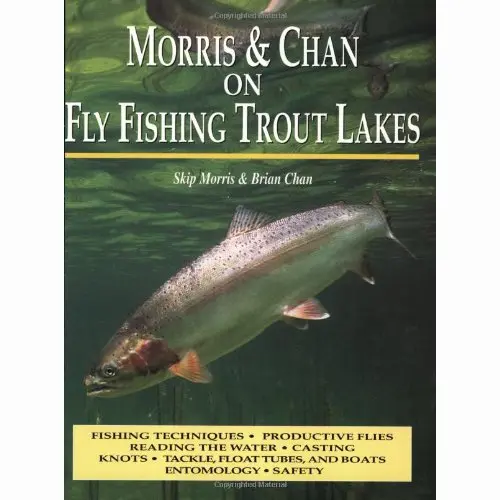 Trout Lake Fly Fishing Techniques by Skip Morris and Brian Chan