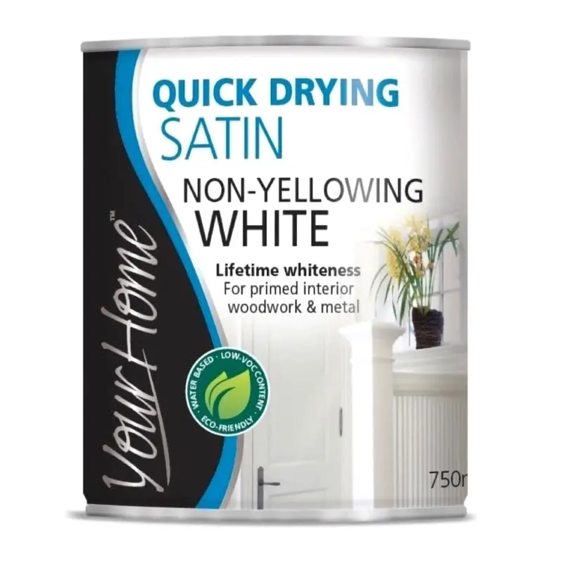 Your Home Quick-Dry Satin Wall Paint – 750ml Non-Yellowing White Finish